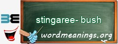 WordMeaning blackboard for stingaree-bush